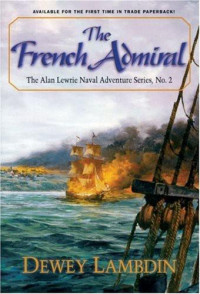 Lambdin, Dewey — The French Admiral (Alan Lewrie #2)