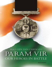 Ian Cardozo — Param Vir: Our Heroes in Battle