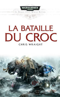 Chris Wraight — La Bataille du Croc