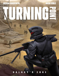 Jason Anspach & Nick Cole — Turning Point (Galaxy's Edge Book 7)