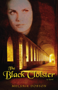 Melanie Dobson; — The Black Cloister