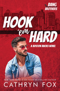 Cathryn Fox — Hook ‘em Hard: A Boston Bucks Hockey Romance