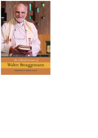 Brueggemann, Walter.; — The Collected Sermons of Walter Brueggemann