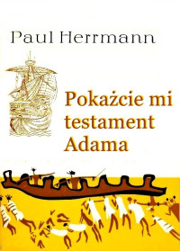 Paul Hermann — Pokazcie mi testament Adama