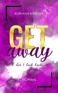 Adriana Kritter — Get away & don't look back 