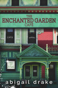 Abigail Drake — The Enchanted Garden Cafe: The South Side Stories, #1