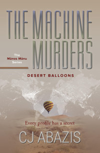 CJ Abazis — The Machine Murders: Desert Balloons