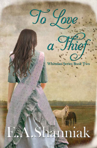 Shanniak, E.A. — To Love a Thief: Whitman Series #2