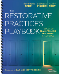 Dominique Smith;Douglas Fisher;Nancy Frey; & Douglas Fisher & Nancy Frey — The Restorative Practices Playbook