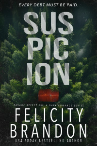 Felicity Brandon — Suspicion: A Dark Romance Kidnap Thriller