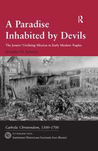 Selwyn, Jennifer D., Jesuit Historical Institute. — A Paradise Inhabited by Devils