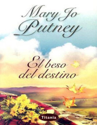 Mary Jo Putney — El Beso Del Destino