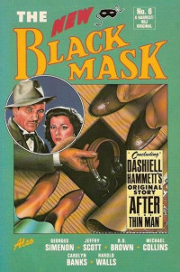 Carolyn Banks & R. D. Brown & Matthew J. Bruccoli & Michael Collins & Dashiell Hammett & Richard Layman & Jeffry Scott & Georges Simenon & Harold Walls — The New Black Mask (No 6)