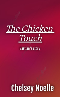 Chelsey Noelle — The Chicken Touch