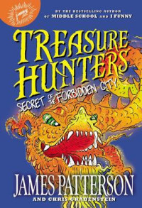 James Patterson & Chris Grabenstein [Patterson, James & Grabenstein, Chris] — Treasure Hunters: Secret of the Forbidden City