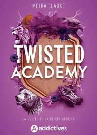 Moira Clarke — Twisted Academy