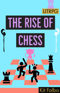 Kit Falbo — The Rise of Chess (Fair Quest Book 2)
