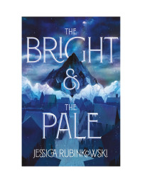 Jessica Rubinkowski — The Bright & the Pale