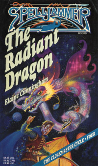 Elaine Cunningham — Spelljammer: The Cloakmaster Cycle, Book 04 - The Radiant Dragon