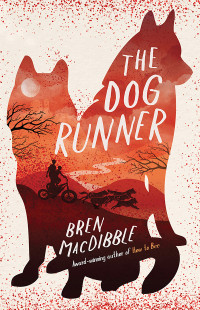 Bren MacDibble [MacDibble Bren] — The Dog Runner