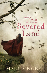 Gee, Maurice — Severed Land, The