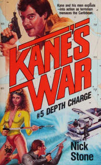 Nick Stone — Kane's War 5: Depth Charge 