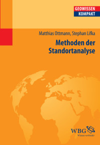 Matthias Ottmann;Stephan Lifka;Hans-Dieter Haas; — Methoden der Standortanalyse