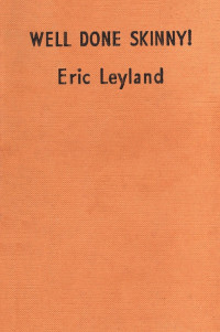 Eric Leyland — Well Done Skinny!