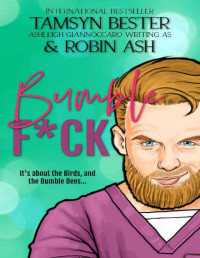 Tamsyn Bester & Robin Ash & Ashleigh Giannoccaro — Bumble F*ck ((App) Series Book 3)