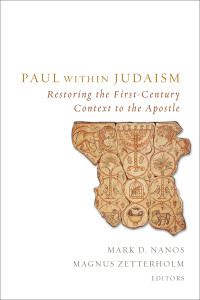 Zetterholm, Magnus, Nanos, Mark D. — Paul Within Judaism