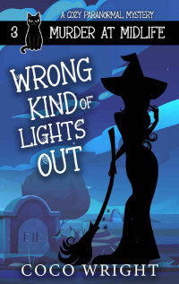 Coco Wright — Wrong Kind of Lights Out: Murder at Midlife Book 3