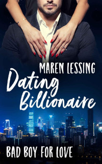 Maren Lessing — Dating Billionaire (Bad Boy For Love 1) (German Edition)