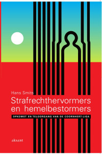 Smits, Hans. — Strafrechthervormers en hemelbestormers