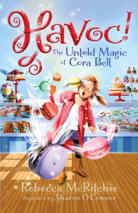 Rebecca McRitchie — Havoc!: The Untold Magic of Cora Bell
