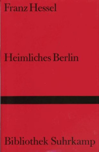 Franz Hessel — Heimliches Berlin