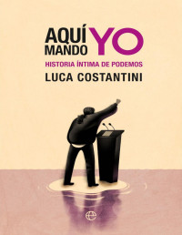 Luca Costantini [Costantini, Luca] — Aquí mando yo