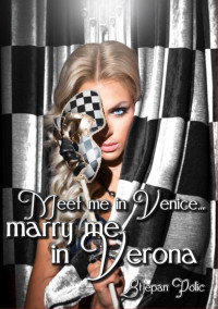 Stjepan Polic — Meet Me iin Venice...Marry me in Verona!