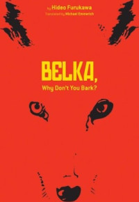 Hideo Furukawa — Belka, Why Don't You Bark?