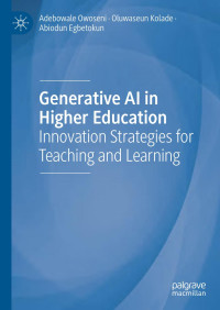 Adebowale Owoseni · Oluwaseun Kolade · Abiodun Egbetokun — Generative AI in Higher Education