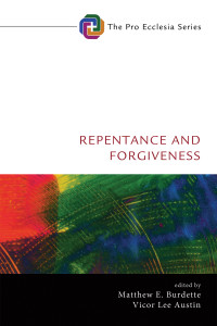 Matthew E. Burdette;Victor Lee Austin; — Repentance and Forgiveness