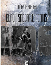 Tomasz Jeleniewski — Black Sabbath. Feniks