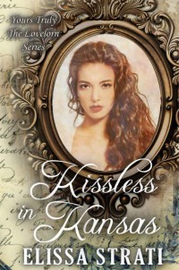 Elissa Strati — Kissless in Kansas (Yours Truly: The Lovelorn Book 13)