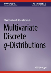 Charalambos A. Charalambides — Multivariate Discrete q-Distributions