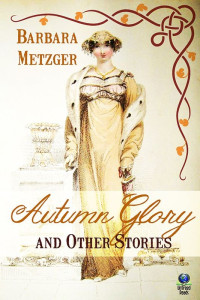 Barbara Metzger — Autumn Glory and Other Stories