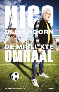 Nico Dijkshoorn — De mislukte omhaal