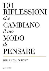 Brianna Wiest — 101 Riflessioni che cambiano il tuo modo di pensare