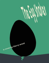 Sherry Wood — The Egg Shaker