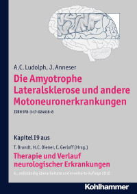 A. C. Ludolph, J. Anneser, Christian Gerloff, Thomas Brandt, Hans-Christoph Diener — Die Amyotrophe Lateralsklerose und andere Motoneuronerkrankungen