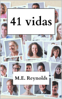 M. E. Reynolds — 41 vidas