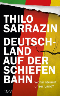 Thilo Sarrazin, modified by uploader — Deutschland auf der schiefen Bahn